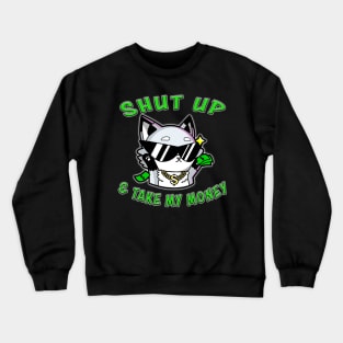 Shut Up And Take My Money Green Crewneck Sweatshirt